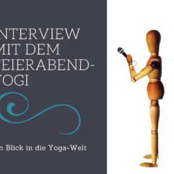 Interview mit dem Feierabendyogi – Ein Blick in die Yogawelt
