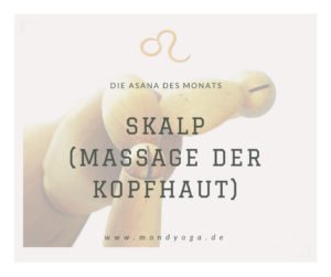 asana des monats Skalp (Massage der Kopfhaut)
