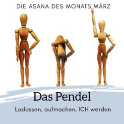 Die Asana des Monats März 2020: Das Pendel – Einfach mal loslassen!