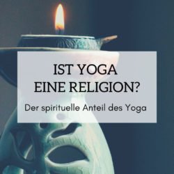 Ist Yoga eine Religion? Wie viel Spiritualität steckt in Yoga?