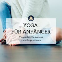 Yoga für Anfänger – 9 leichte Asanas zum Ausprobieren