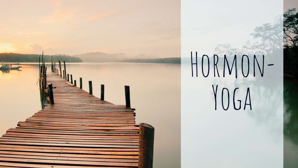 Hormonyoga - Was ist das eigentlich und wo kann ich das lernen?