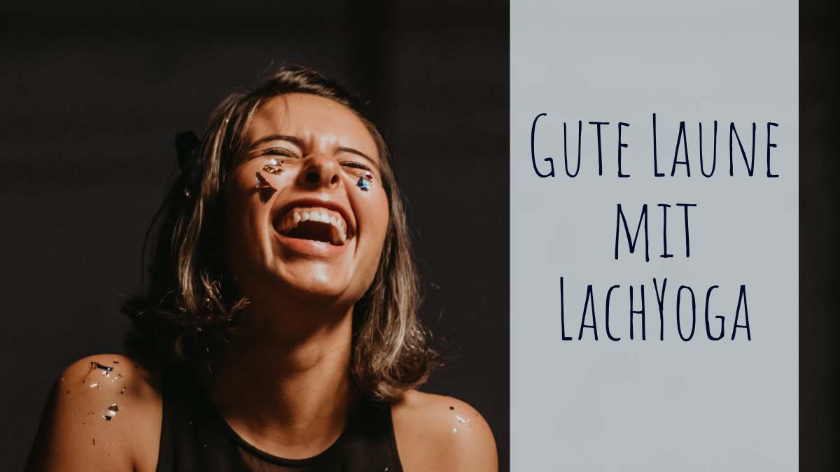 Lachyoga - Schenkt gute Laune und hilft gegen Stress