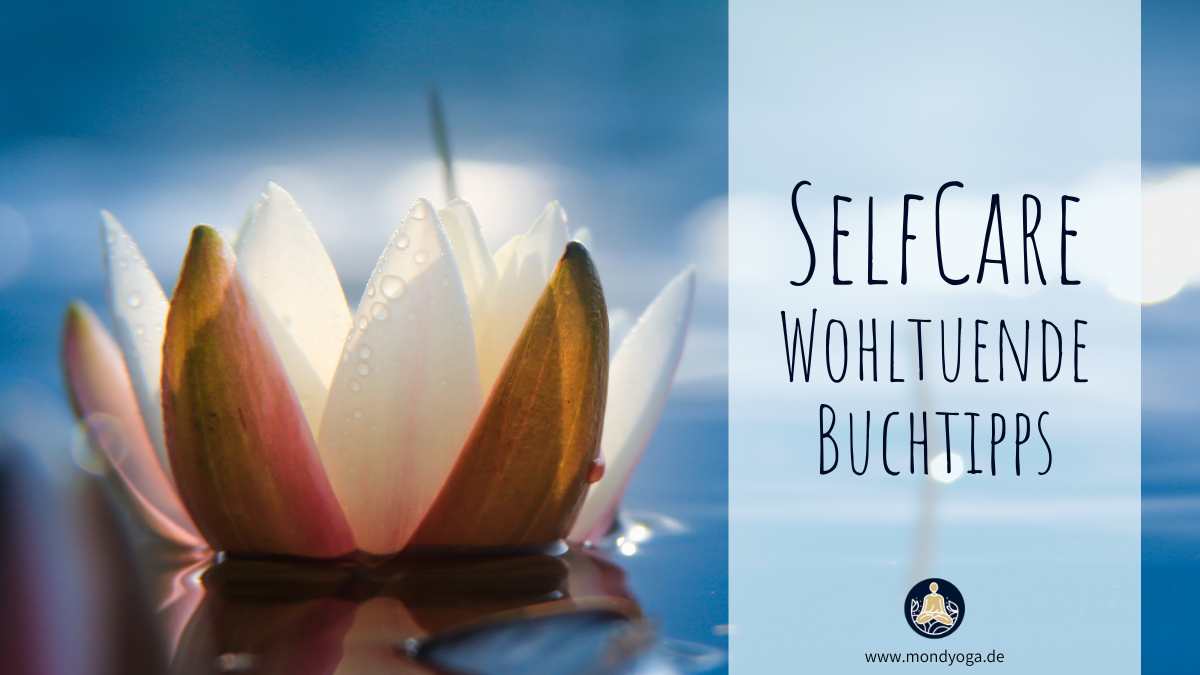Selfcare - Meine Buchtipps für mehr Wohlbefinden und Achtsamkeit