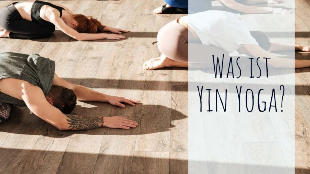 Yin Yoga - So wirkt dieser ruhige Yogastil
