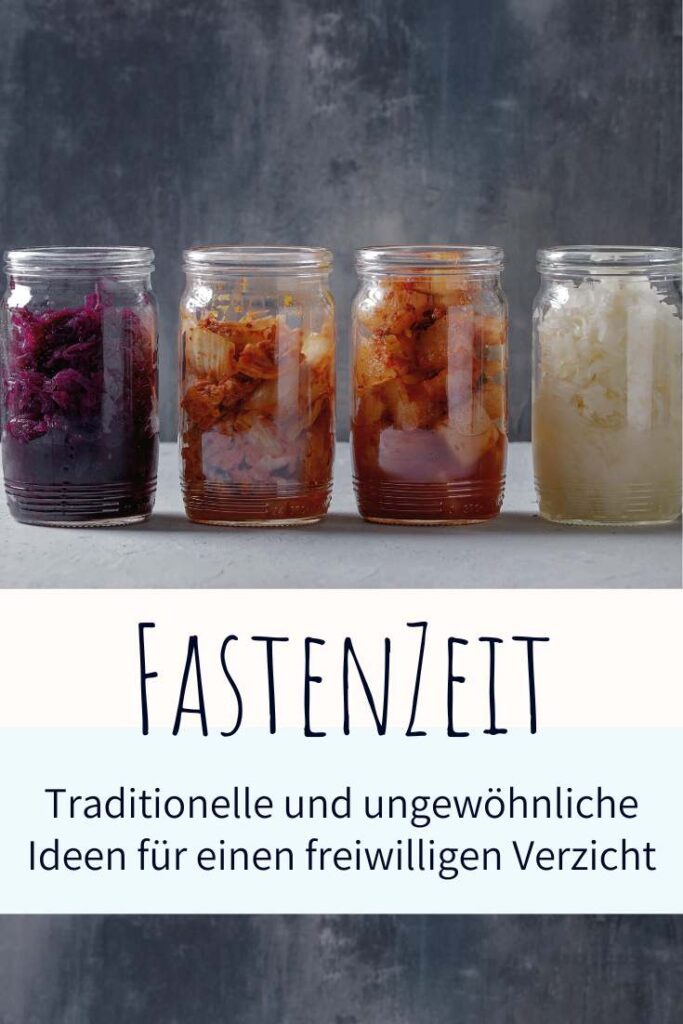 Fastenzeit - Traditionelle und ungewöhnliche Ideen für einen freiwilligen Verzicht