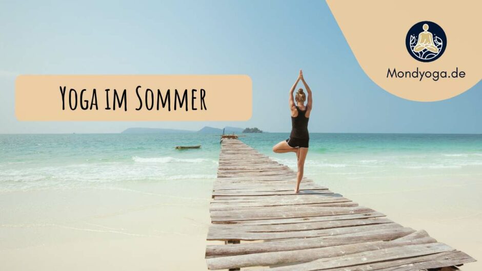 Yoga im Sommer – Diese Asanas kühlen dich in der Hitze!