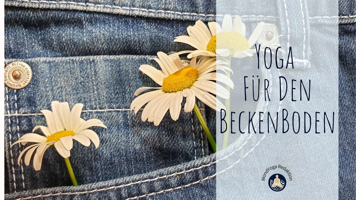 So kannst du erfolgreich mit Yoga deinen Beckenboden trainieren