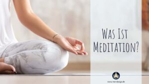 Meditation: Was ist das und wie geht das eigentlich?