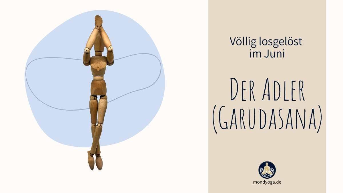 Völlig losgelöst mit der Asana des Monats: Der Adler (Garudasana)