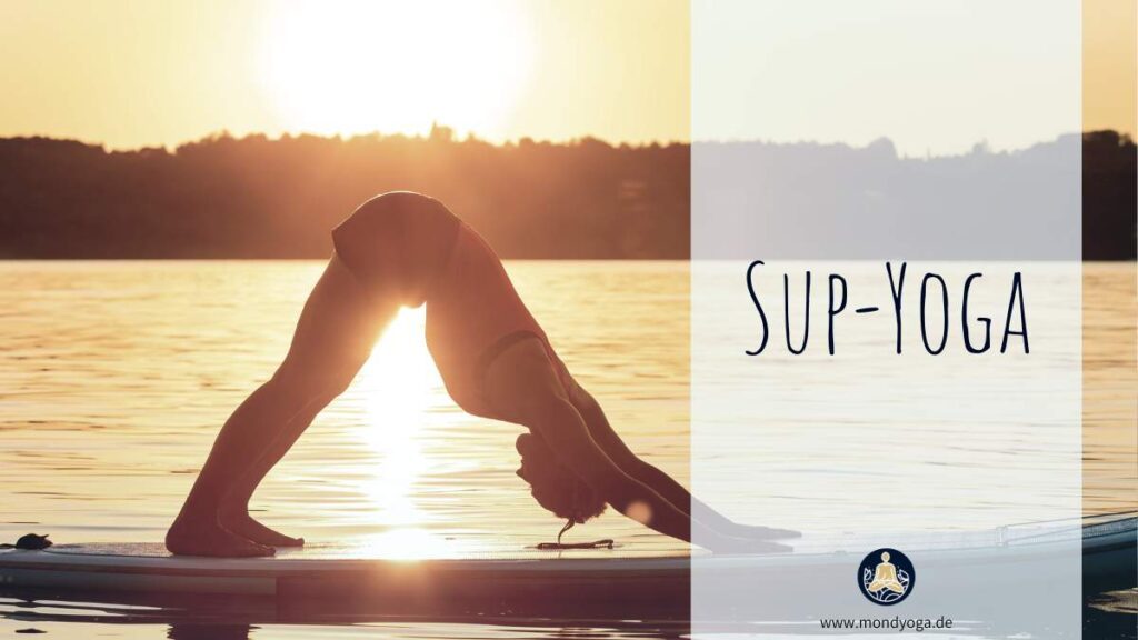 SUP-Yoga - 7 Gründe, warum du das unbedingt probieren solltest!