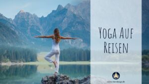 Yoga auf Reisen - Mit der Yogamatte unterwegs