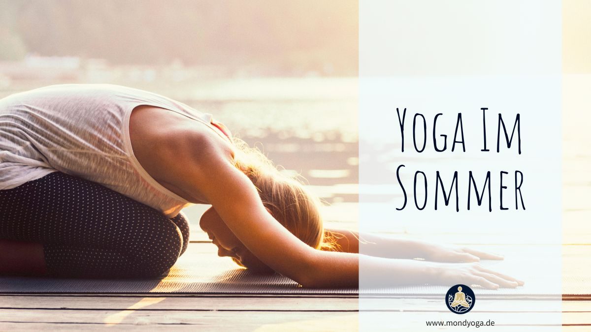 Yoga im Sommer - Diese Asanas kühlen dich in der Hitze!
