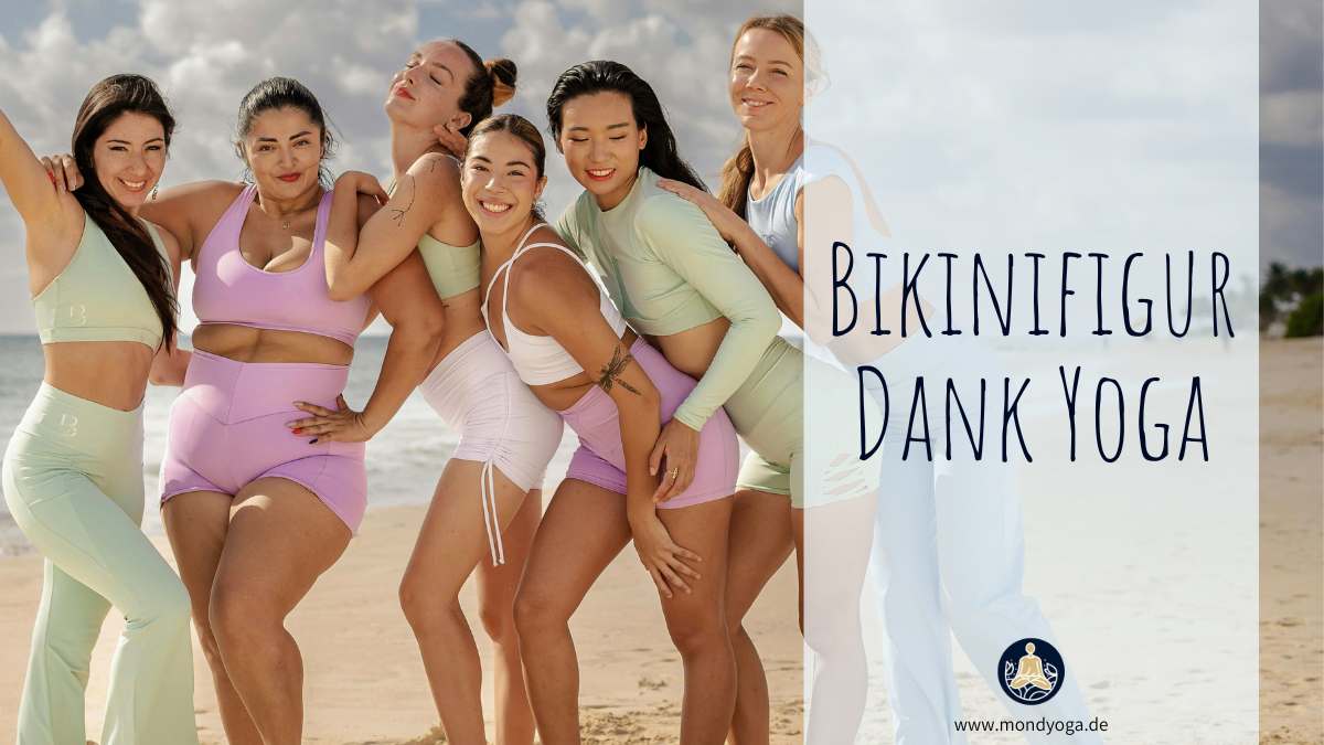 Schöne Bikinifigur dank Yoga - Mit diesen Asanas klappt es!