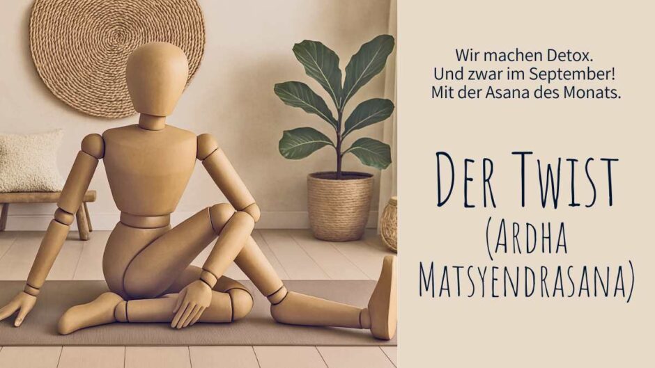Detox im September? Geht klar! Der Twist (Ardha Matsyendrasana)