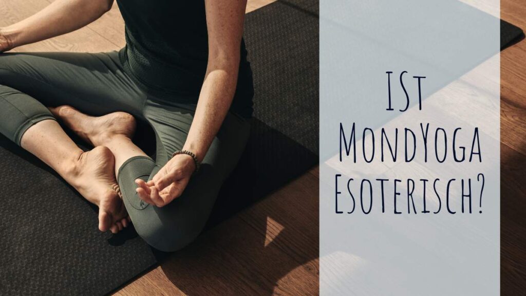 Ist MondYoga esoterisch?