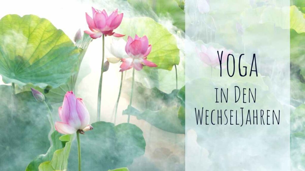 Yoga in den Wechseljahren - so findest du deine innere Balance