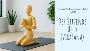 Stärke dein Selbstvertrauen mit dem Sitzenden Held (Virasana)