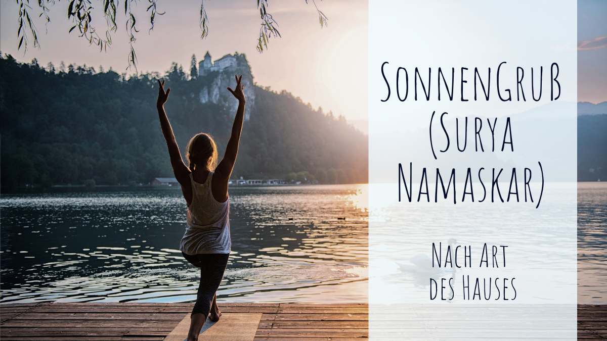 Der Sonnengruß (Surya Namaskar) nach Art des Hauses MondYoga