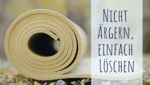 Nicht ärgern, einfach löschen: Was ich im Februar gelernt habe