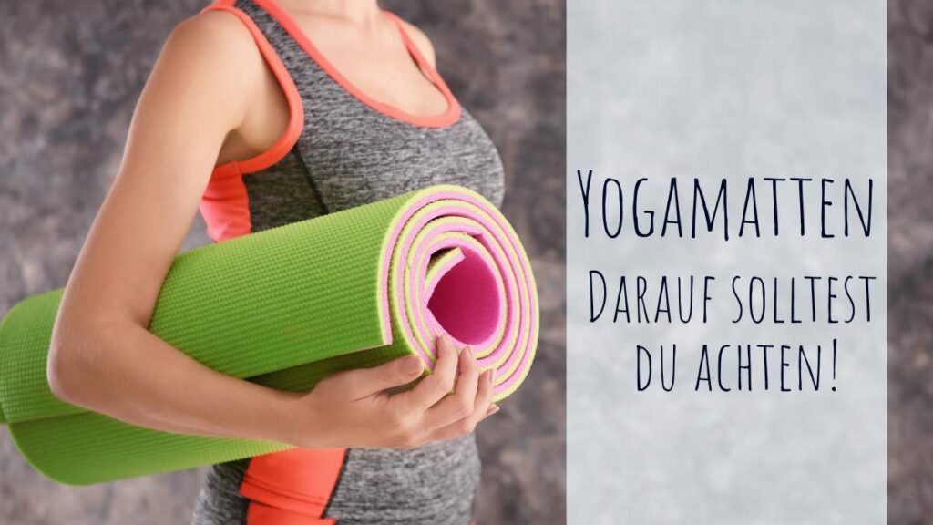 Yogamatten - Was wirklich zählt und worauf du achten solltest