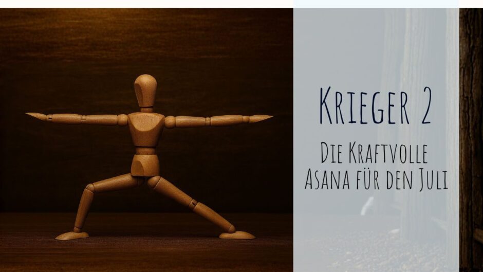 Krieger 2 im Yoga: Die kraftvolle Asana für den Juli