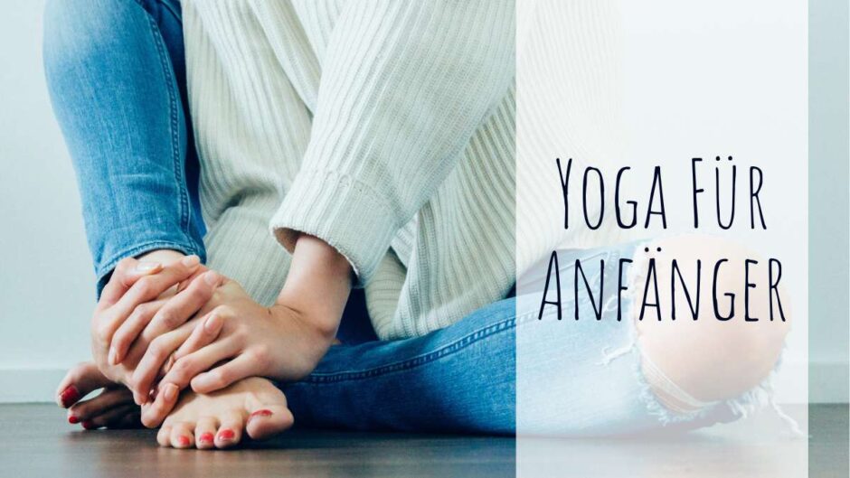 Yoga für Anfänger: So gelingt dir der Einstieg in nur 4 Wochen!