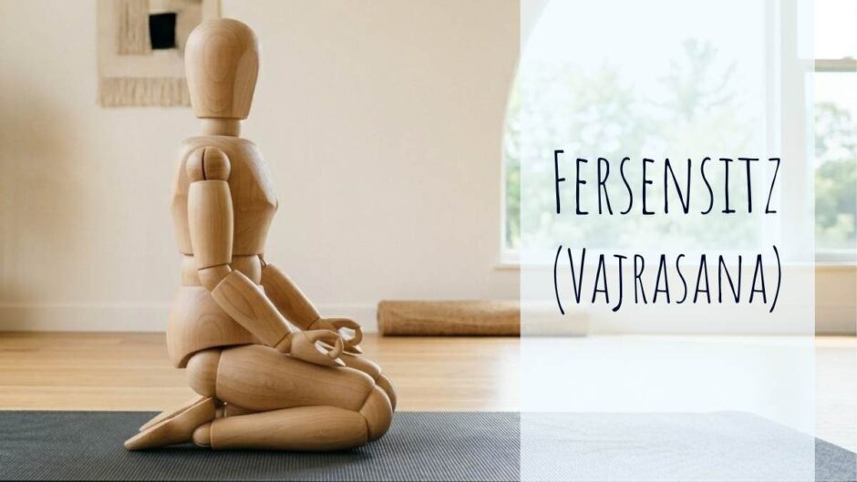 Der Fersensitz (Vajrasana) – Entlastet müde Beine