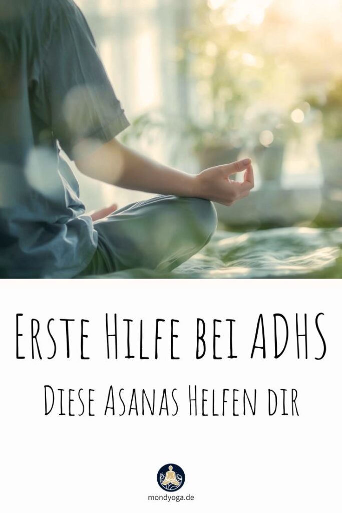 Yoga und ADHS diese Asanas können dich unterstützen bei ADS und AD(H)S